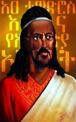  Sự Kiện Nổi Tiếng Khởi Nghĩa Tewodros II Của Ethiopia - Một Cuộc Bạo Lĩnh Chống Đối Với Quyền Lực Ngoại Quốc Và Suy Tàn Nội Bộ